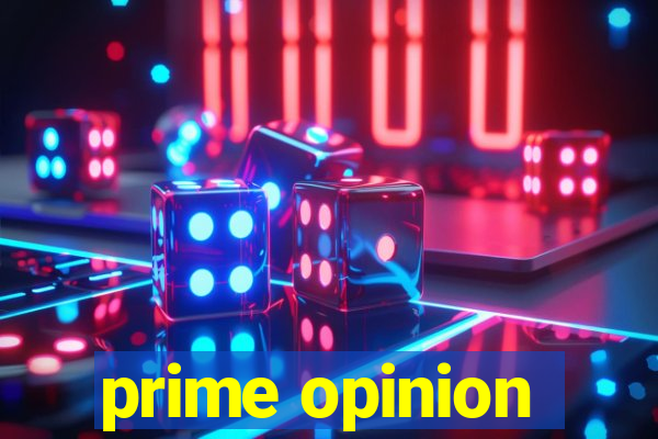 prime opinion